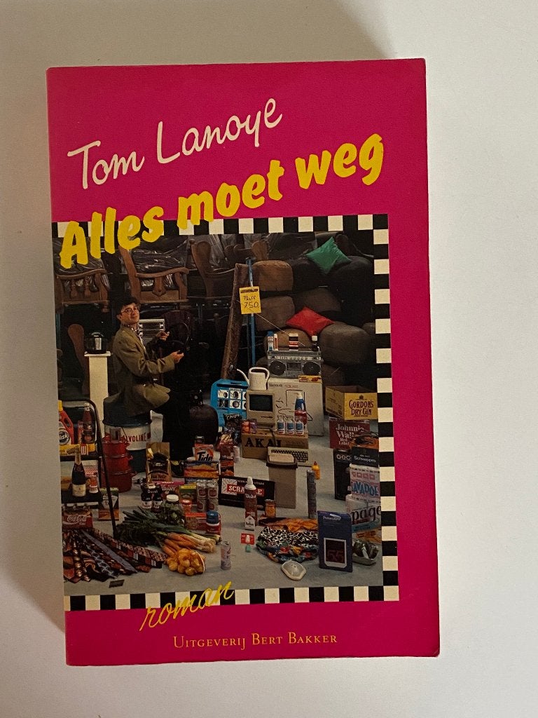 Tom Lanoye - Alles moet weg (gesigneerd), Tom Lanoye, Ophalen of Verzenden, Zo goed als nieuw, Nederland