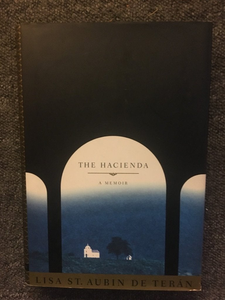 De Hacienda ; door Lisa St Aubin de Teran #Zuid #Amerika, Ophalen of Verzenden, Zo goed als nieuw, Lisa St Aubin de Teran, Zuid-Amerika