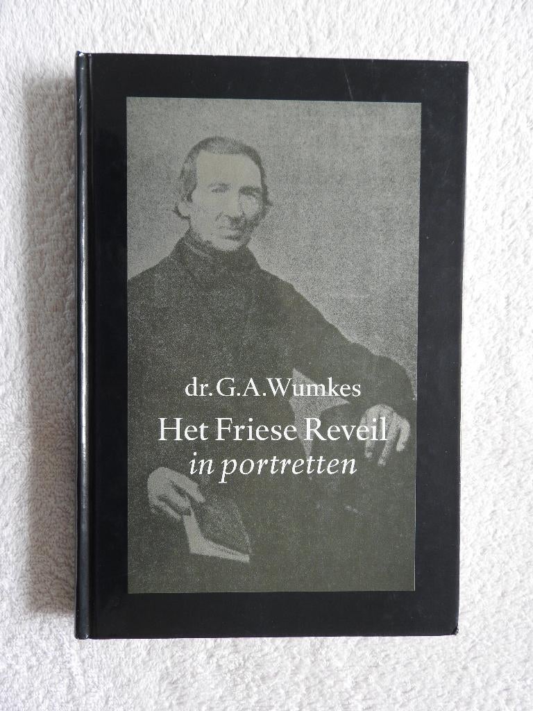 G.A. Wumkes - Het Friese reveil in portretten, Boeken, Ophalen of Verzenden, Zo goed als nieuw