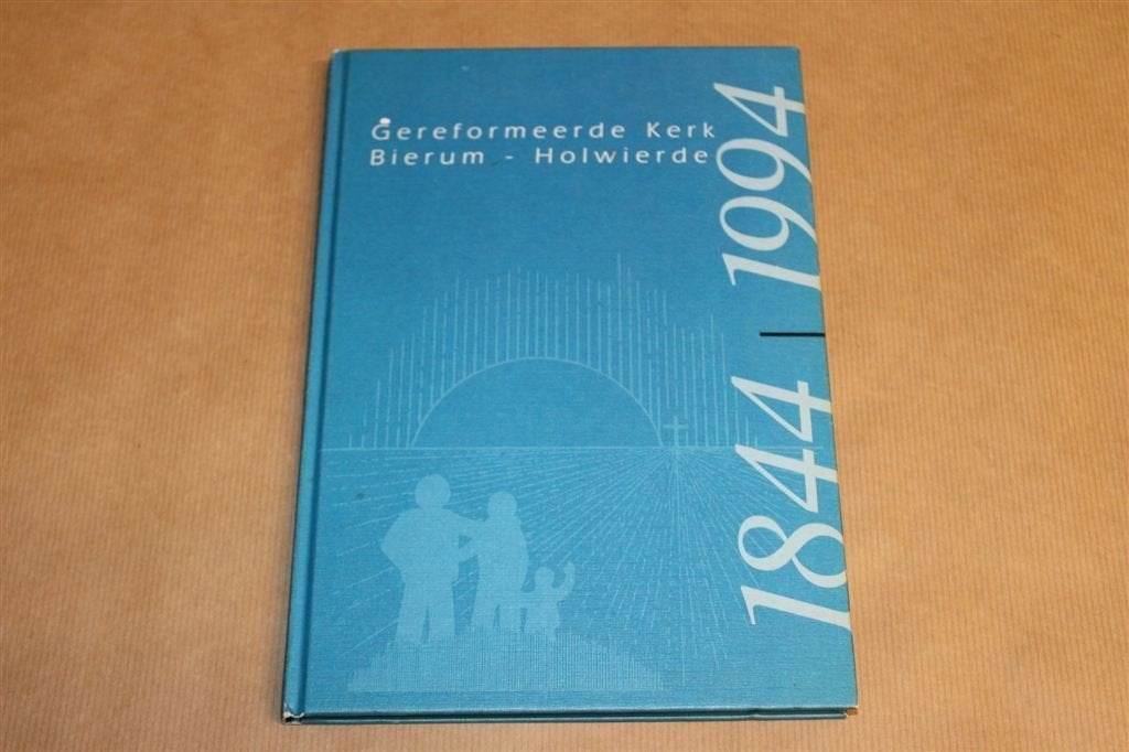 150 Jaar Gereformeerde Kerk Bierum-Holwierde — Gedenkboek, Ophalen of Verzenden, Gelezen