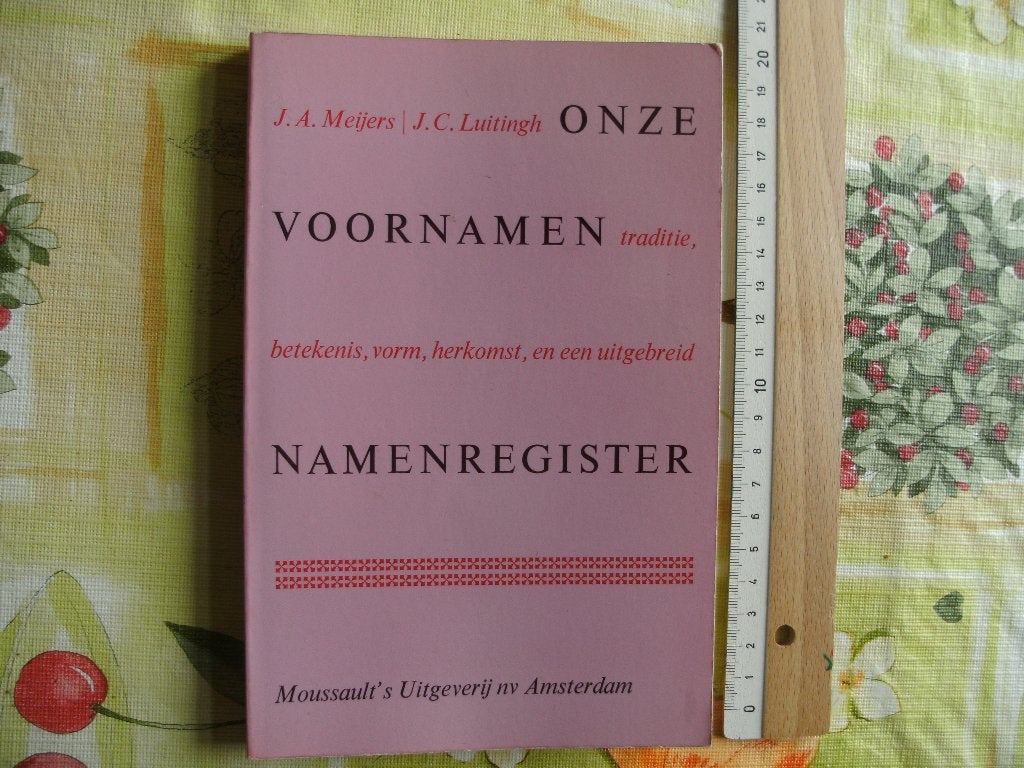 Onze voornamen. Traditie, betekenis, vorm, herkomst., Ophalen of Verzenden, Zo goed als nieuw, J.A. Meijers en J.C. Luitingh