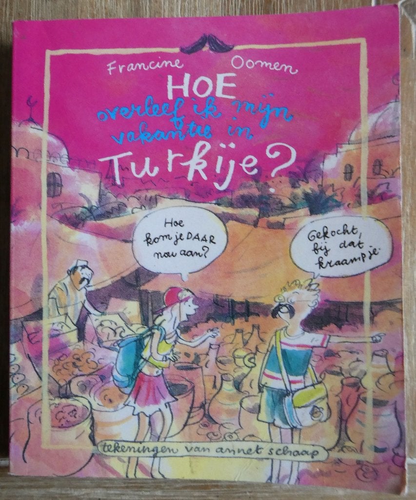 Hoe overleef ik mijn vakantie in Turkije - HOI Turkije, Europa, Francine Oomen, Ophalen of Verzenden, Zo goed als nieuw