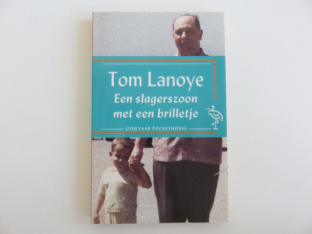 Tom Lanoye Een slagerszoon met een brilletje, Ophalen of Verzenden, Zo goed als nieuw, Tom Lanoye, België