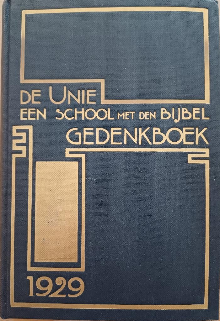 KORTING! De Unie, een school met den Bijbel, gedenkboek 1929, Boeken, Ophalen of Verzenden, 19e eeuw, Gelezen