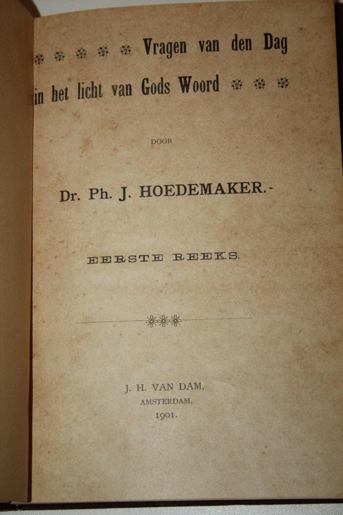 Vragen van den Dag in het licht van Gods Woord. Hoedemaker, Ophalen of Verzenden, Gelezen, Christendom | Protestants