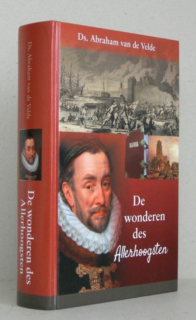 Ds. Abraham van de Velde: De wonderen des Allerhoogsten., Christendom | Protestants, Ophalen of Verzenden, Zo goed als nieuw, Ds. Abraham van de Velde