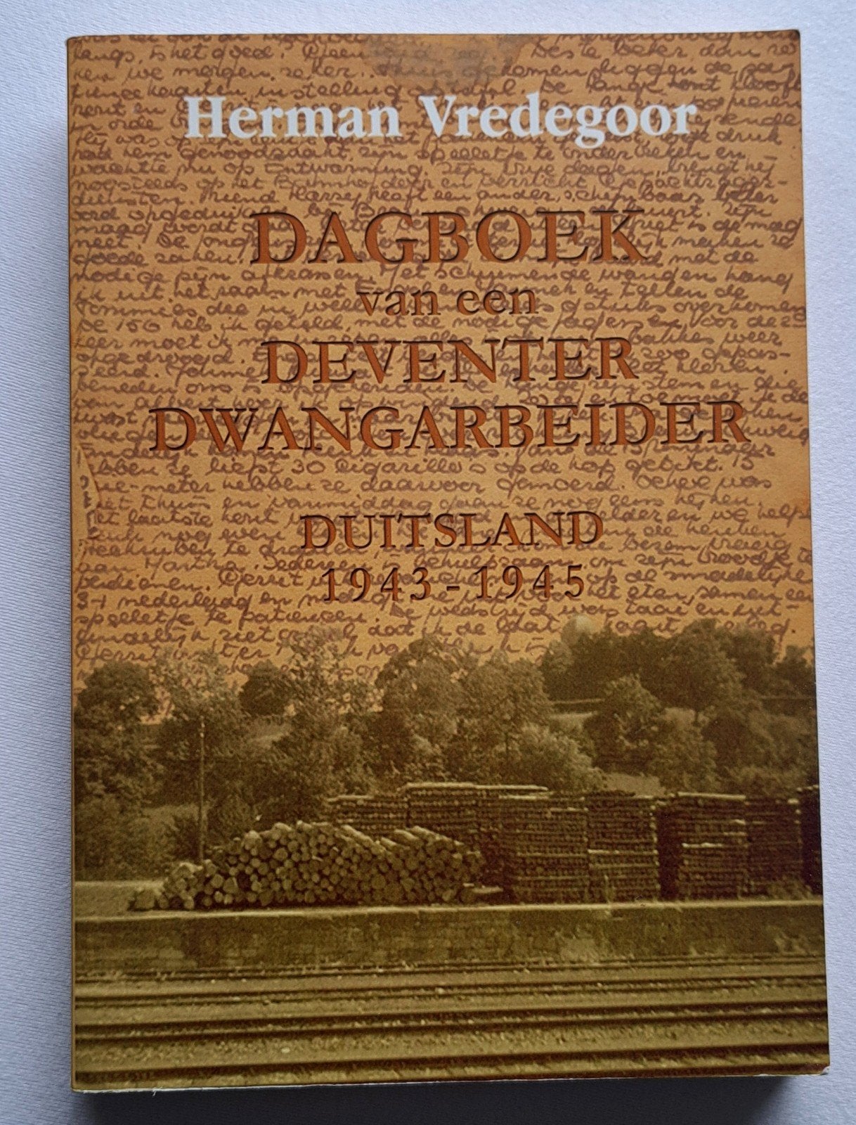 Dagboek van een Deventer dwangarbeider '43-'45 H. Vredegoor, Tweede Wereldoorlog, Nieuw, Herman Vredegoor, Ophalen of Verzenden