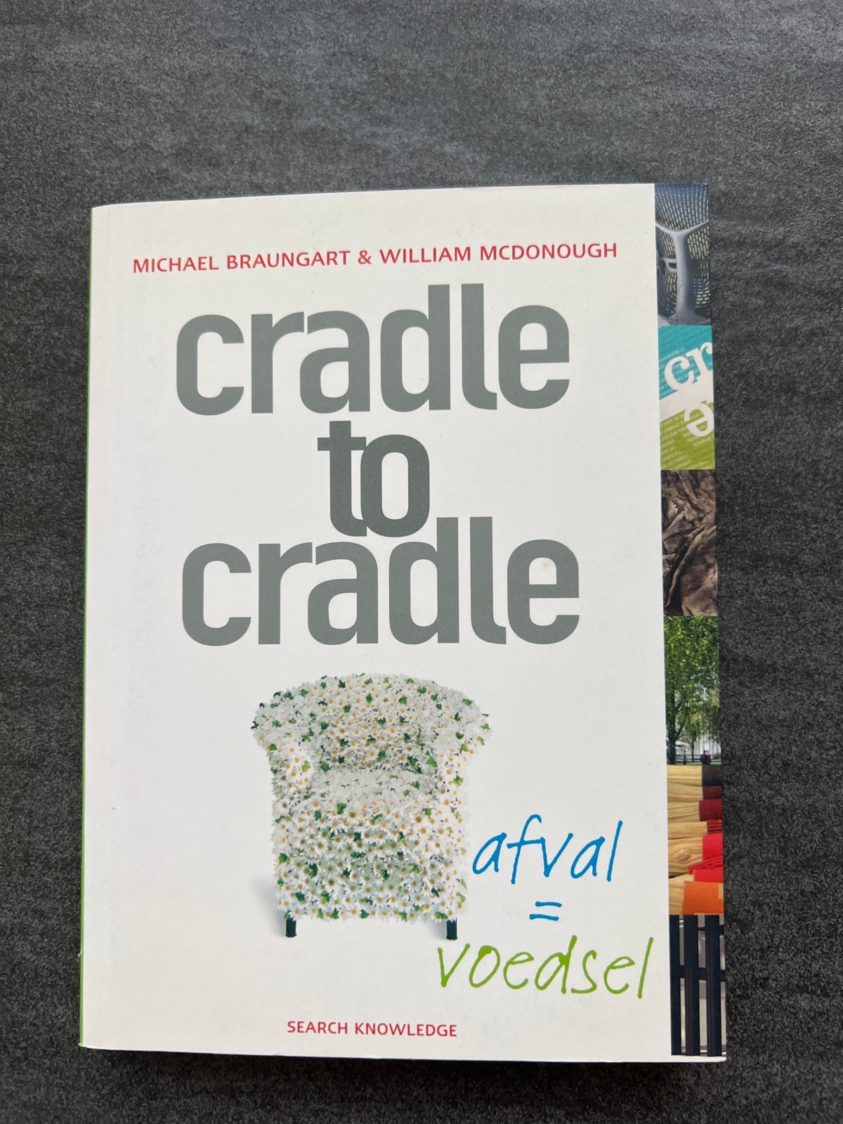 M. Braungart - Cradle to Cradle: afval = voedsel, Boeken, Ophalen of Verzenden, Overige niveaus, Nederlands, M. Braungart; W. MacDonough