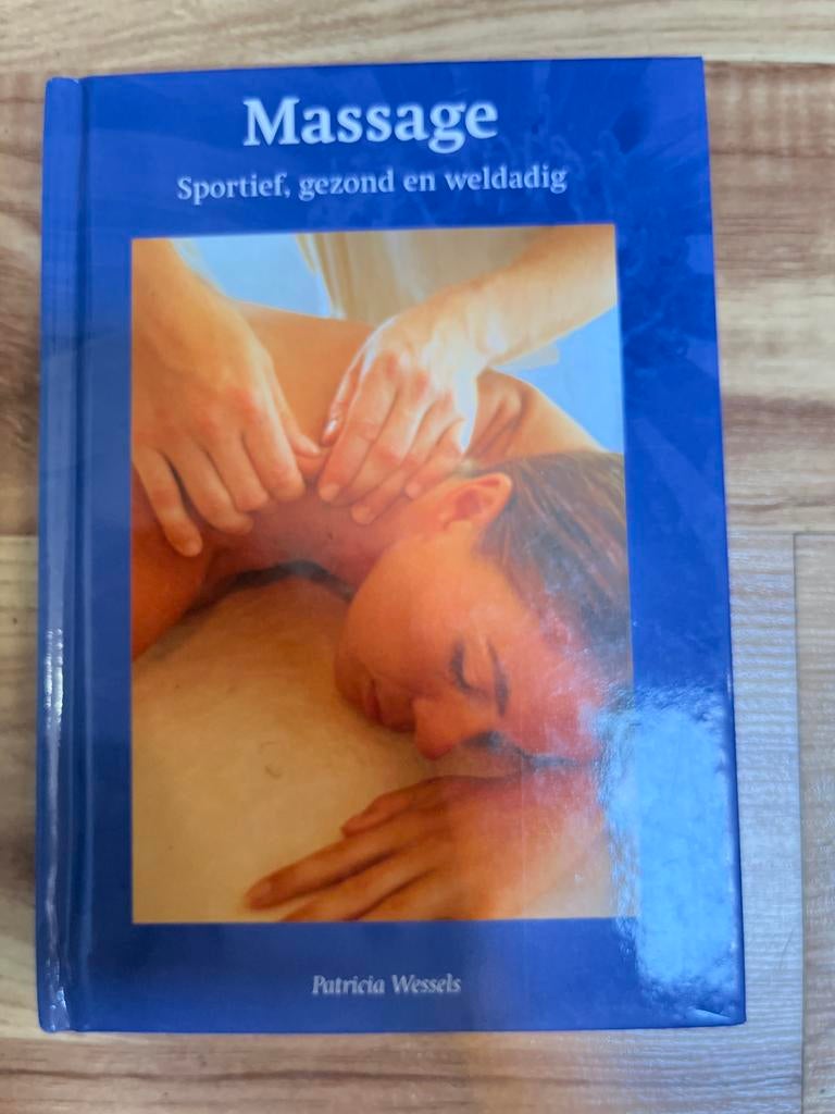 Massage: Sportief, gezond en weldadig - Patricia Wessels, Ophalen of Verzenden, Gelezen, Gezondheid en Conditie