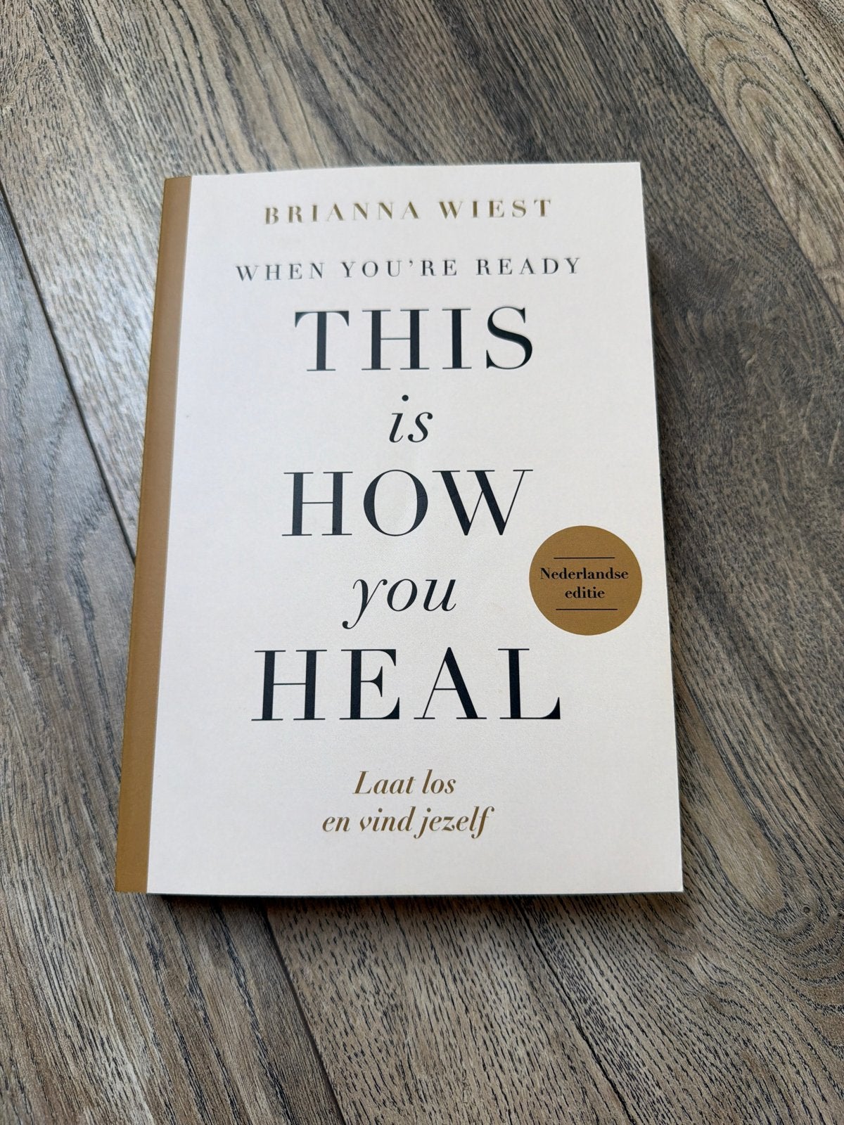 This Is How You Heal - Brianna Wiest (Nederlandse editie), Ophalen of Verzenden, Zo goed als nieuw, Nederland