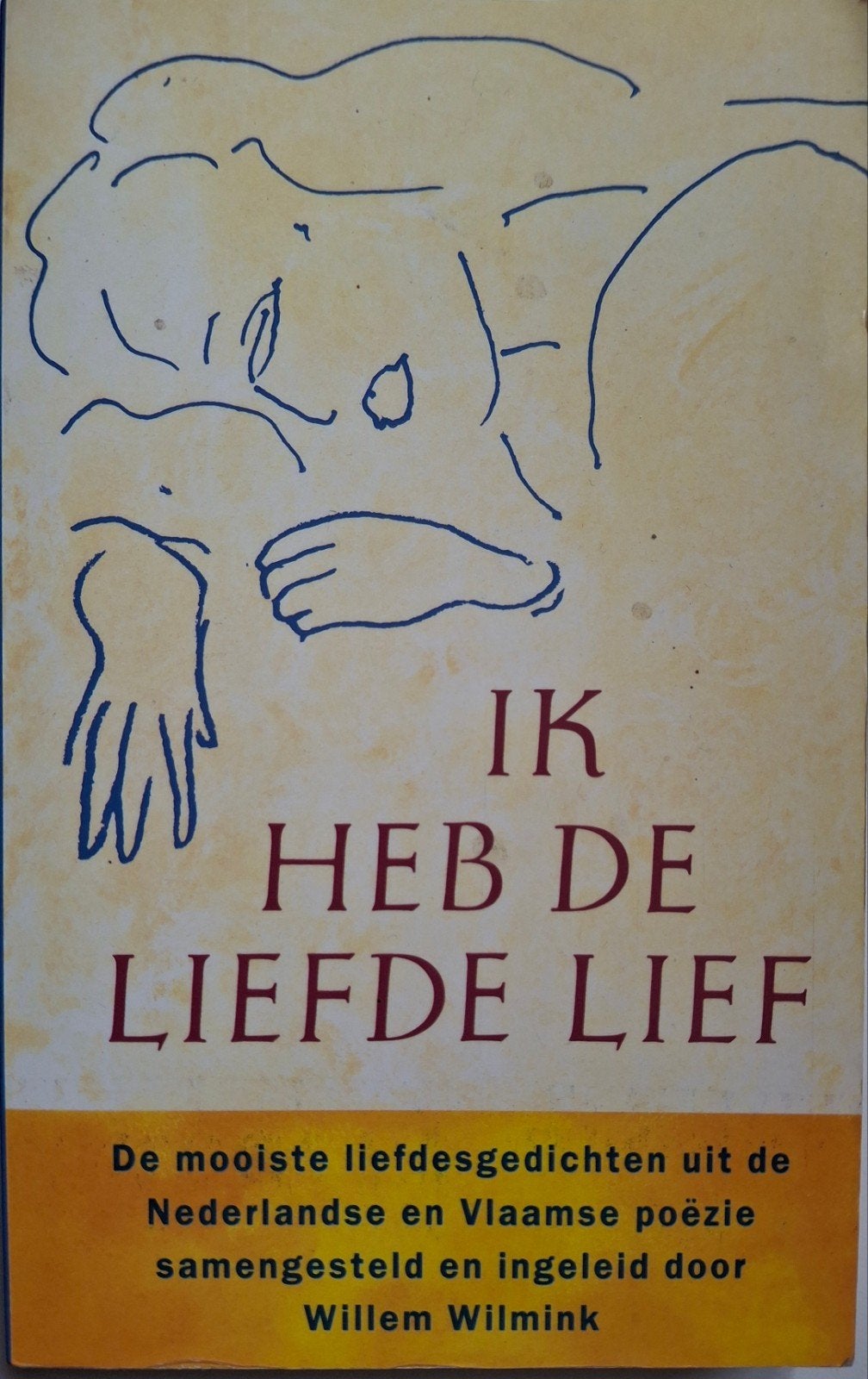 Willem Wilmink - Ik heb de liefde lief, Ophalen of Verzenden, Willem Wilmink (samensteller), Meerdere auteurs, Gelezen