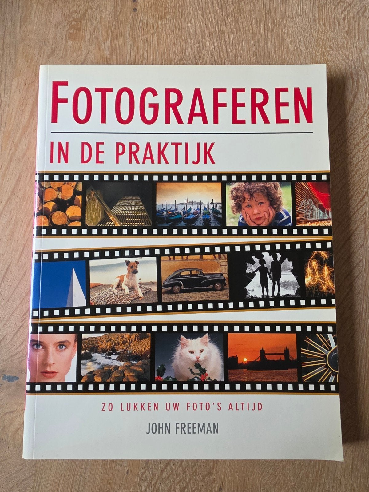 Fotograferen in de Praktijk - John Freeman, Ophalen of Verzenden, Zo goed als nieuw, Fotografie algemeen, John Freeman