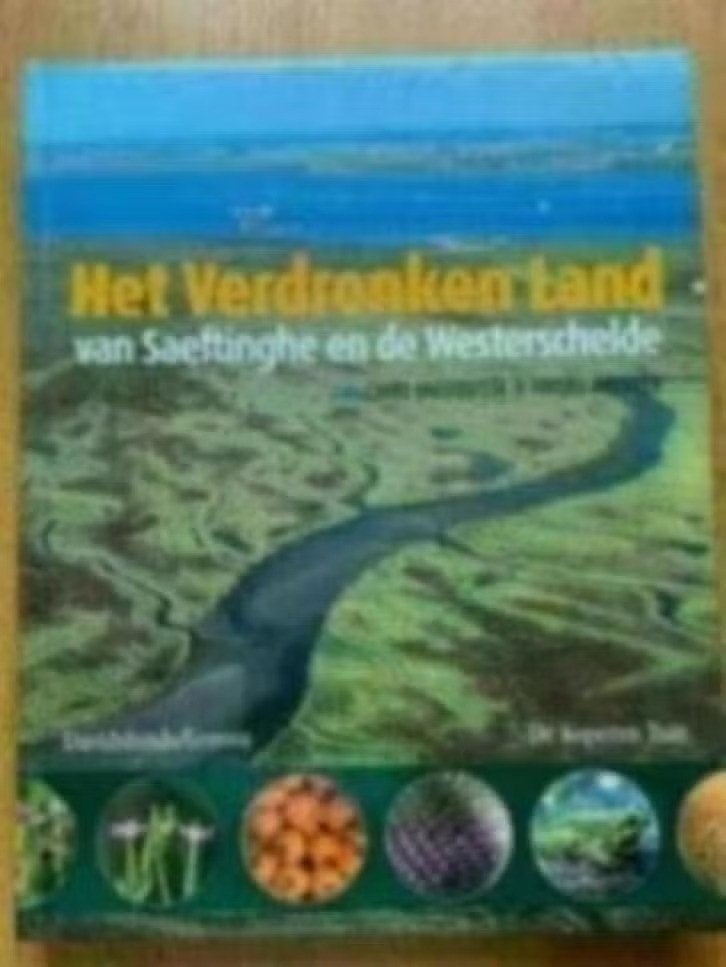 Het verdronken land van saeftinghe en de Westerschelde, Ophalen of Verzenden, Zo goed als nieuw