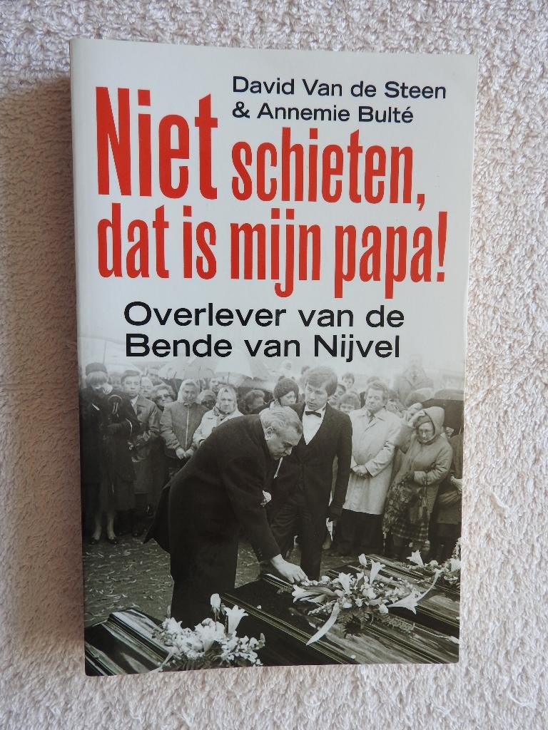 Niet schieten dat is mijn papa - Overlever Bende van Nijvel, Boeken, Ophalen of Verzenden, Zo goed als nieuw