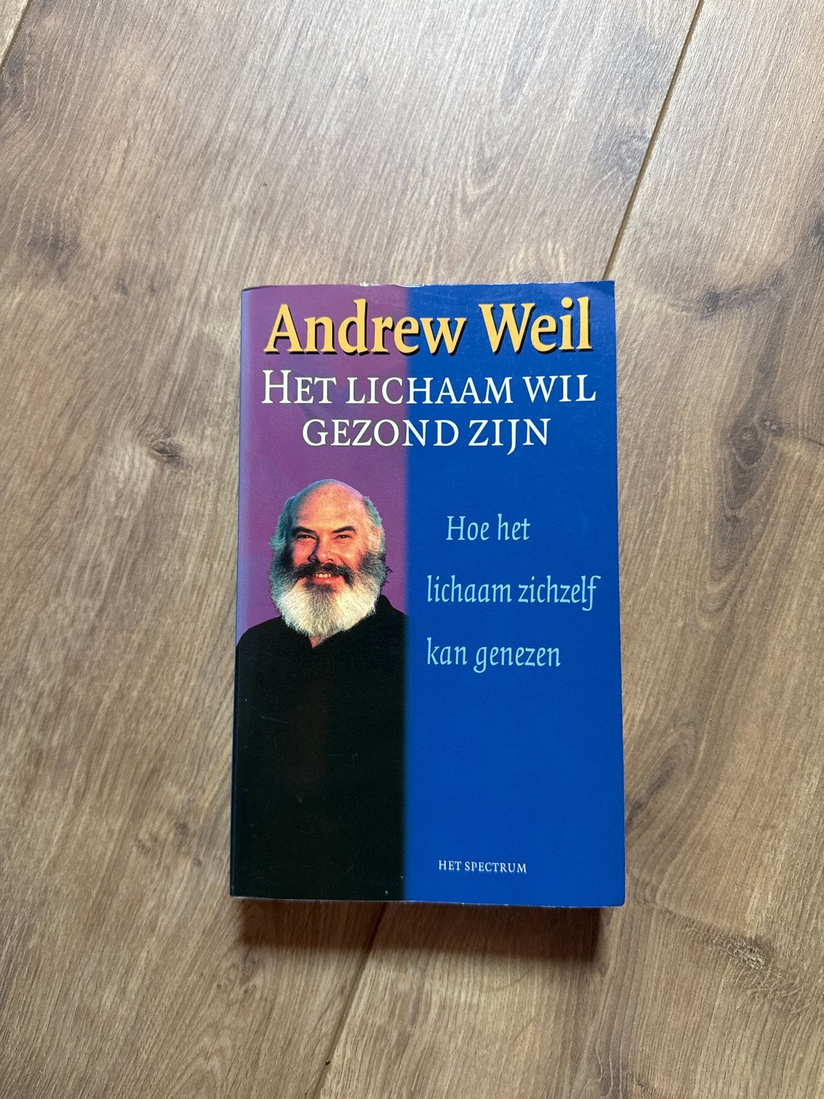 Andrew Weil - Het Lichaam Wil Gezond Zijn, Ophalen of Verzenden, Gelezen, Gezondheid en Conditie