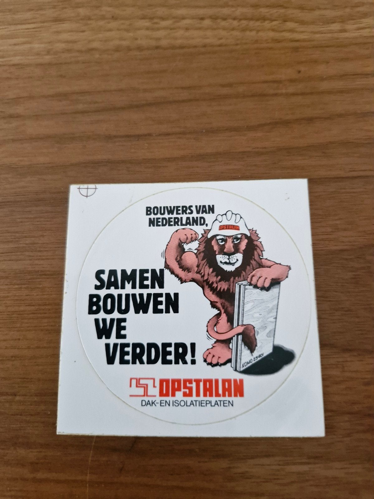 9489 Vintage Opstalan Sticker - Bouwers van Nederland, Ophalen of Verzenden, Gebruikt, Bedrijf of Vereniging