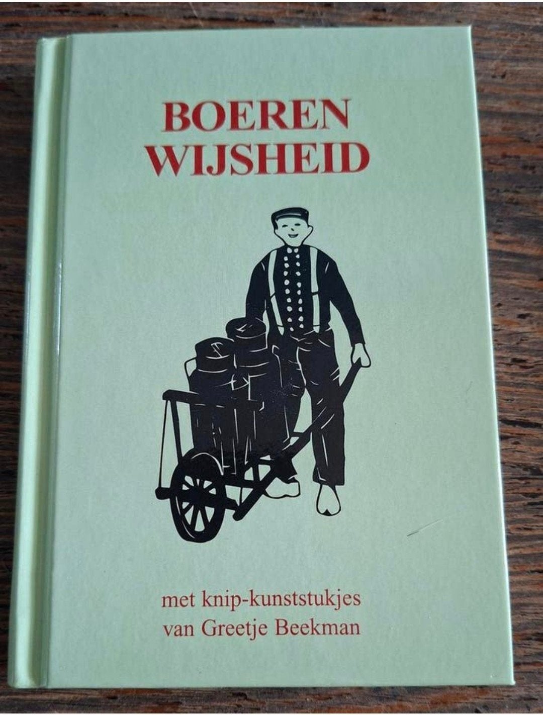 Boeren Wijsheid - Met knip-kunststukjes van Greetje Beekman, Greetje Beekman, Ophalen of Verzenden, Zo goed als nieuw, Nederland