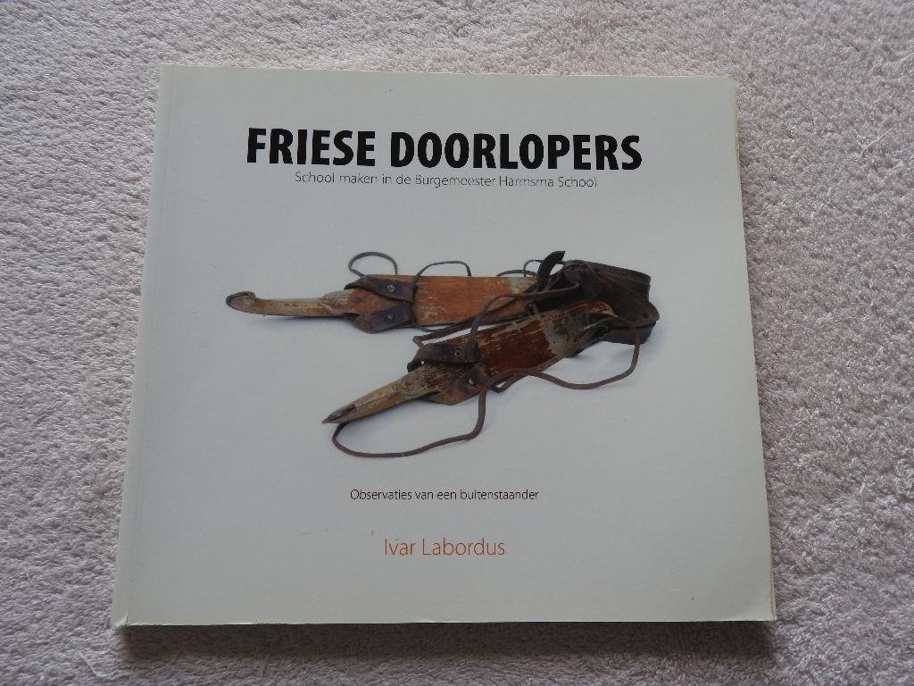Friese doorlopers - Burgemeester Harmsma School - Gorredijk, Boeken, Geschiedenis | Stad en Regio, Ophalen of Verzenden, Zo goed als nieuw