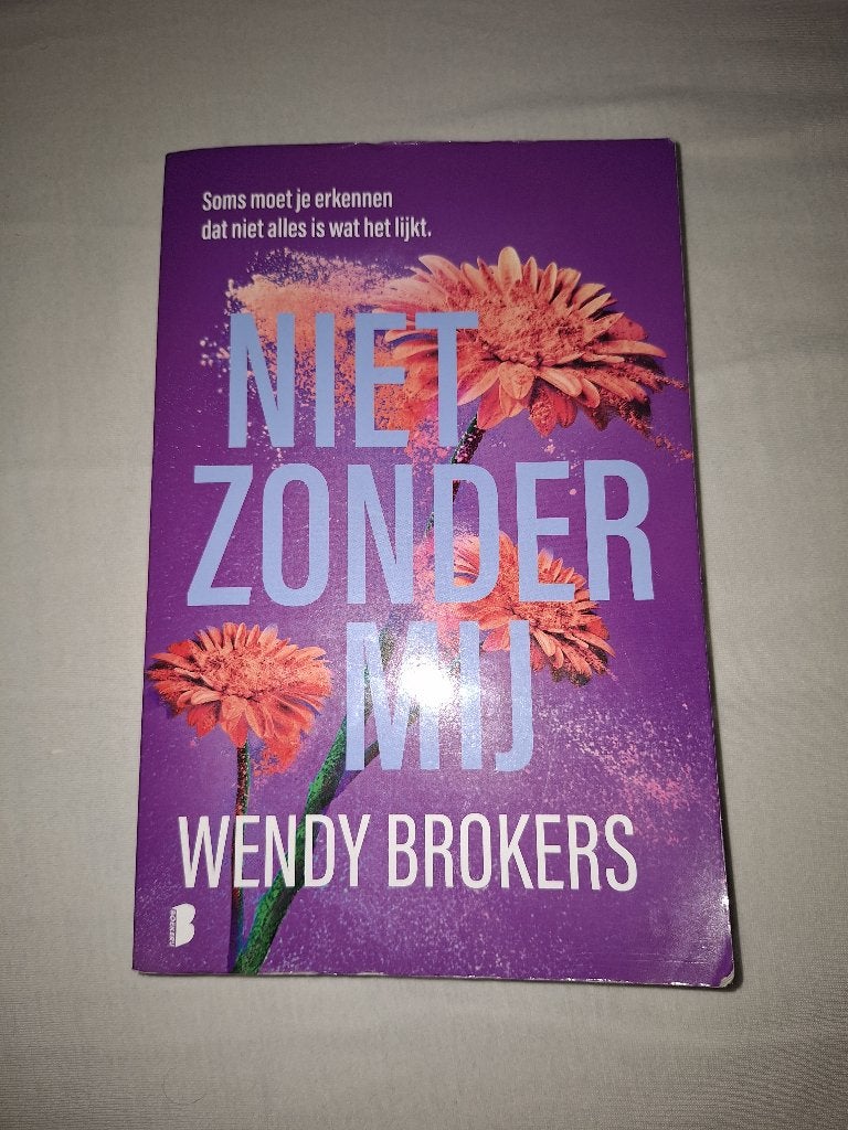 Niet Zonder Mij - Wendy Brokens (Roman), Ophalen of Verzenden, Zo goed als nieuw, Nederland, Wendy Brokens