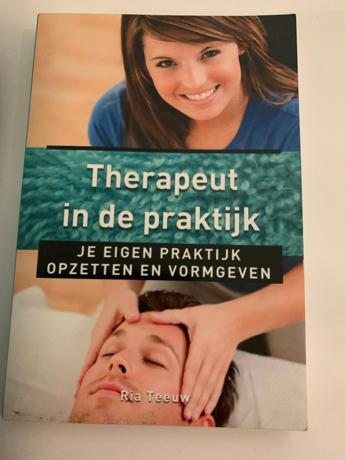 Therapeut in de praktijk: Je eigen praktijk opzetten, Ophalen of Verzenden, Nieuw