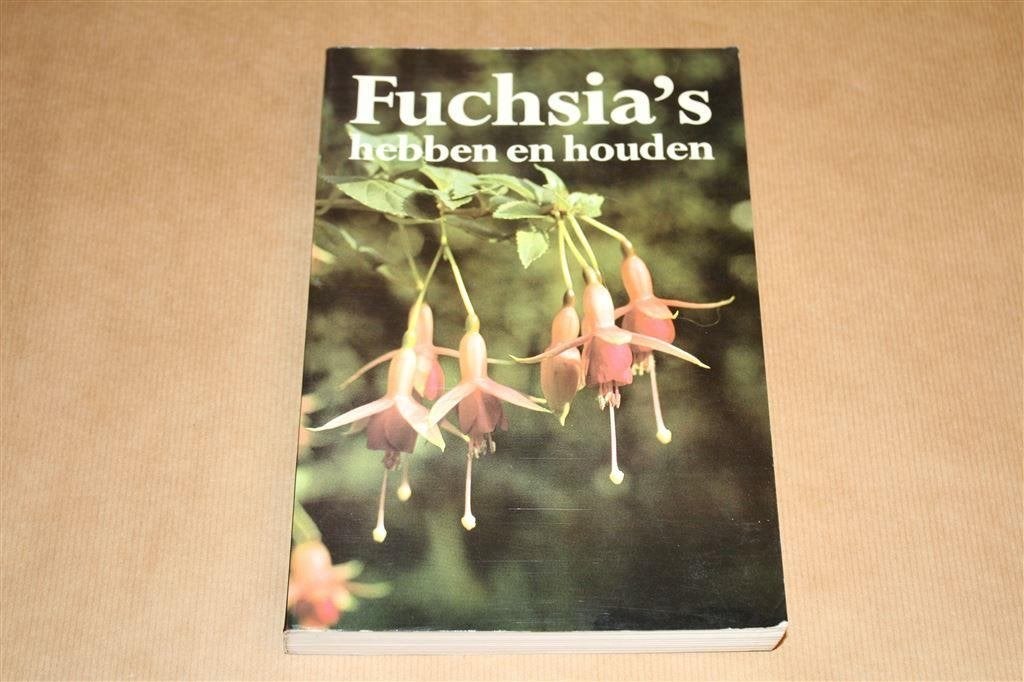 Fuchsia's hebben en houden., Ophalen of Verzenden, Gelezen
