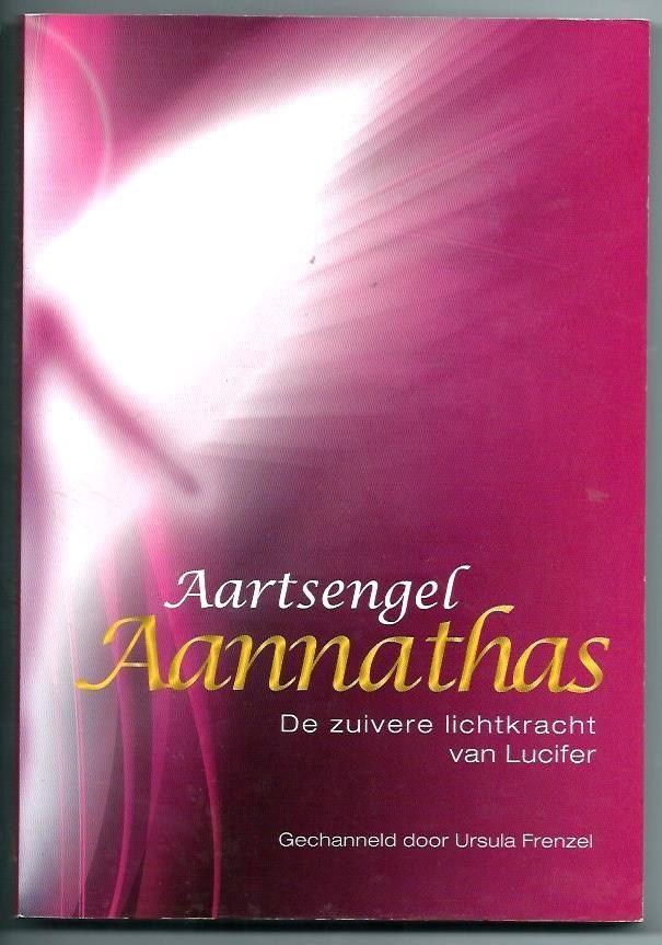 Aartsengel Aannathas - Ursula Frenzel, Achtergrond en Informatie, Ophalen of Verzenden, Zo goed als nieuw, Ursula Frenzel