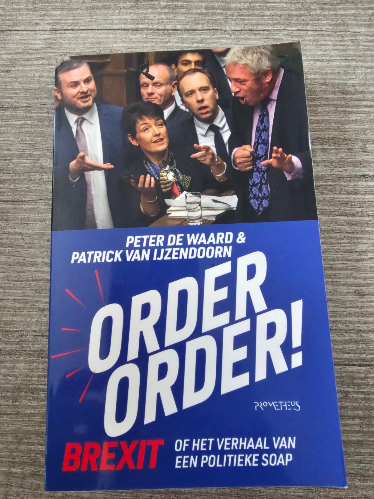 Order Order! Brexit: Het verhaal van een politieke soap, Boeken, Gelezen, Europa, Ophalen of Verzenden, Peter de Waard & Patrick van IJzendoorn