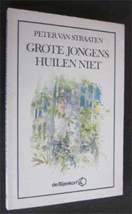 Peter van Straaten : Grote jongens huilen niet, Ophalen of Verzenden, Gelezen