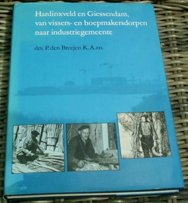 Hardinxveld en Giessendam. den Breejen. ISBN 907096001x., Boeken, Geschiedenis | Stad en Regio, Zo goed als nieuw, Ophalen of Verzenden