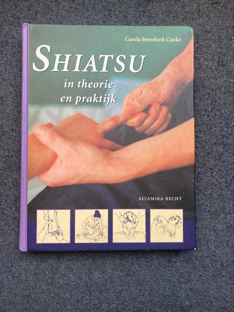 Boek Shiatsu in theorie en praktijk, Boeken, Ophalen of Verzenden, Zo goed als nieuw, Carola Beresford-Cooke