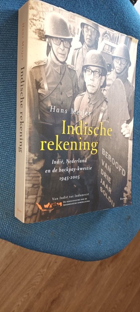Indische rekening/Indië/Nederland/backpay-kwestie 1945-2005., Verzenden, Meijer, Hans, Overige onderwerpen, Tweede Wereldoorlog