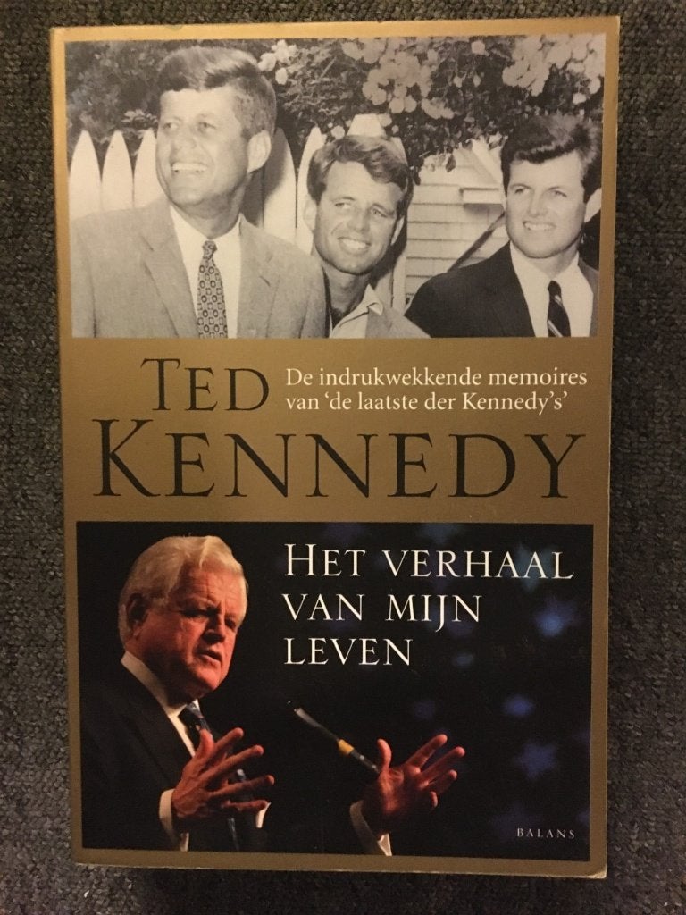 Ted Kennedy, het verhaal van mijn leven; Edward M. Kennedy, Gelezen, Ophalen of Verzenden, Politiek, Edward M. Kennedy