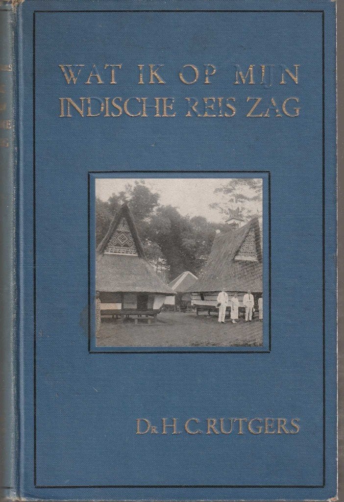Wat Ik Op Mijn Indische Reis Zag - Dr. H.C. Rutgers, Ophalen of Verzenden, Dr. H.C. Rutgers