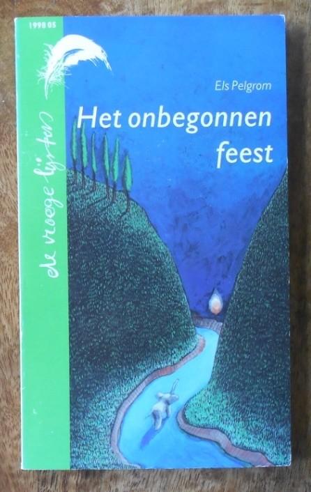 Het onbegonnen feest - Els Pelgrom = 10-13 jaar, Ophalen, Zo goed als nieuw
