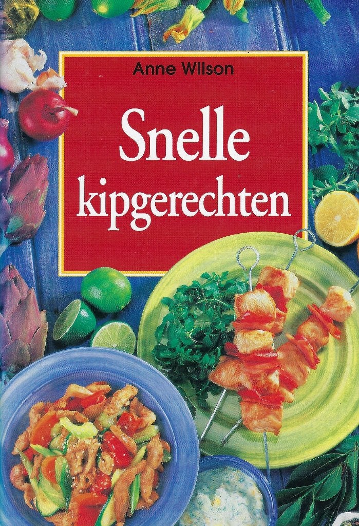 Anne Wilson - Snelle kipgerechten, Boeken, Ophalen of Verzenden, Zo goed als nieuw, Anne Wilson