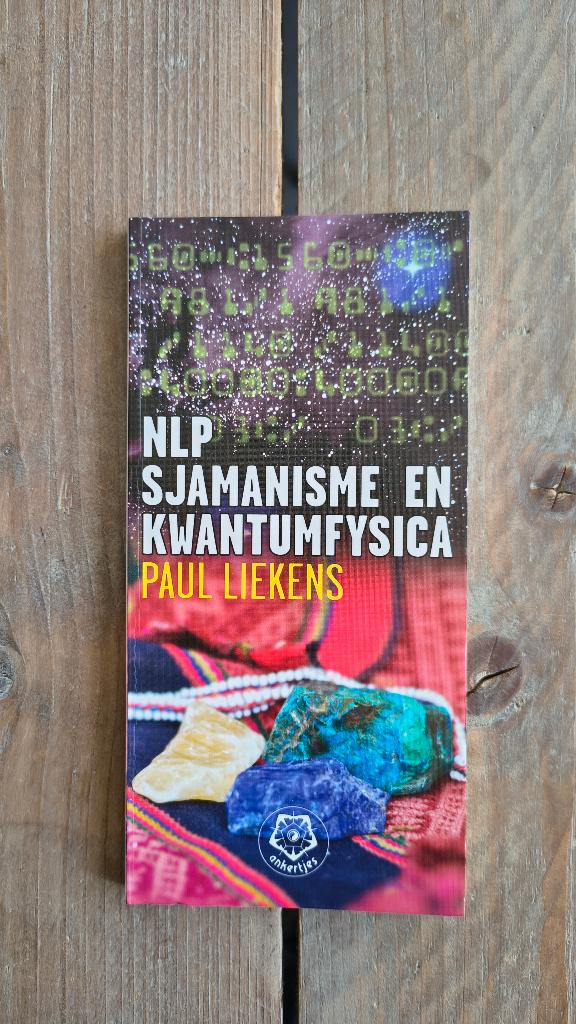 NLP, sjamanisme en kwantumfysica - P. Liekens 9789020201765, Achtergrond en Informatie, Spiritualiteit algemeen, Ophalen of Verzenden