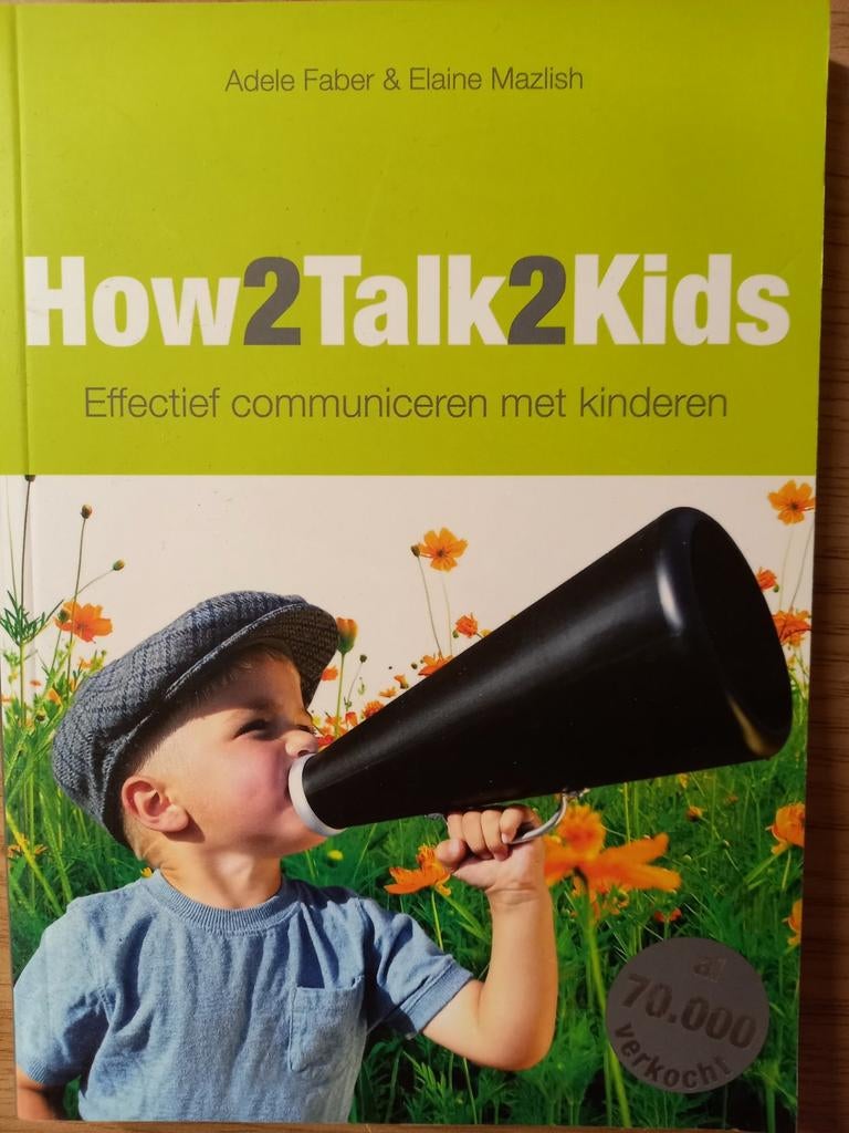 Adele Faber - How2talk2kids, Opvoeding 6 tot 10 jaar, Nieuw, Ophalen of Verzenden, Adele Faber; Elaine Mazlish
