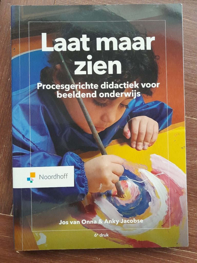 Laat maar zien Procesgerichte didactiek beeldend onderwijs, Boeken, Jos van Onna & Anky Jacobse, Zo goed als nieuw, Alpha, HBO