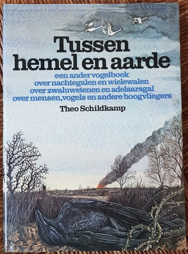 Tussen hemel en aarde. Een ander vogelboek - Theo Schildkamp, Boeken, Ophalen of Verzenden, Zo goed als nieuw, Vogels, Theo Schildkamp