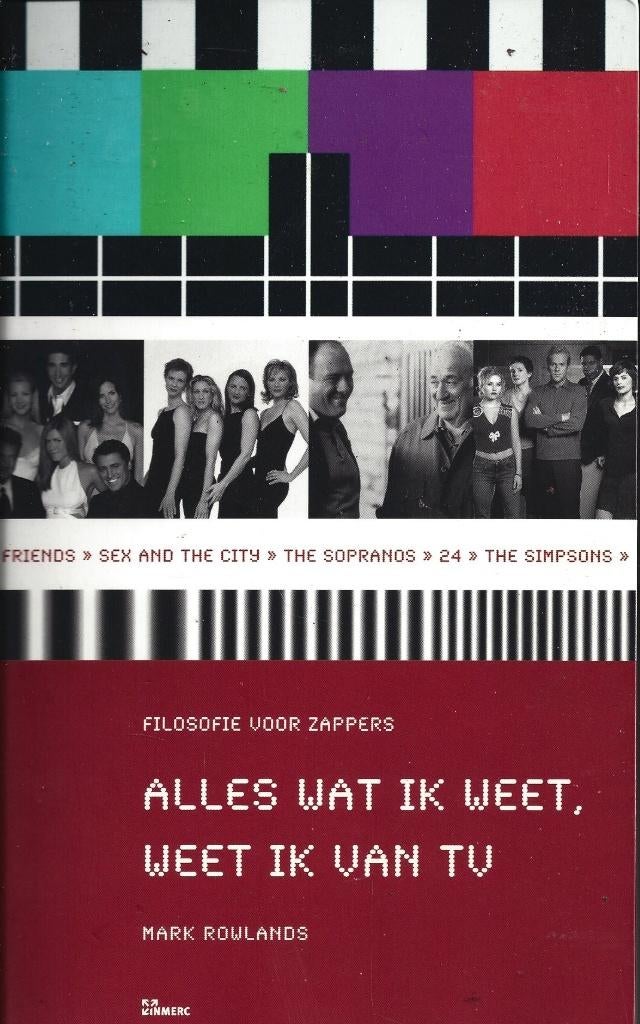 Mark Rowlands - Alles wat ik weet, weet ik van de TV, Ophalen of Verzenden, Gelezen, Cultuurfilosofie