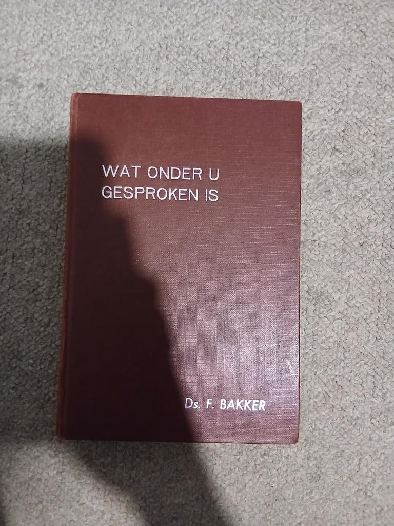 Wat Onder U Gesproken Is - Ds. F. Bakker, Ophalen of Verzenden, Gelezen, Ds. F. Bakker, Christendom | Protestants