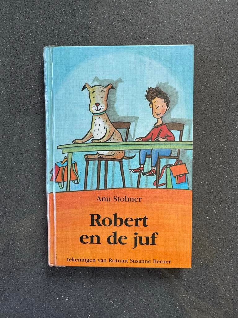 Robert en de juf - Anu Stohner, Ophalen of Verzenden, Zo goed als nieuw, Fictie algemeen