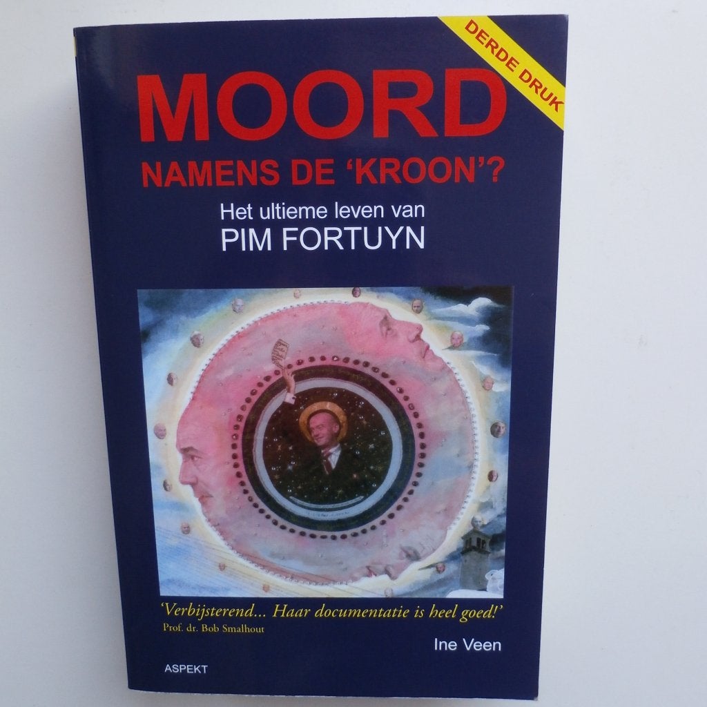 Moord namens de 'Kroon'? Het ultieme leven van Pim Fortuyn, Ophalen of Verzenden, Gelezen, Ine Veen, Nederland