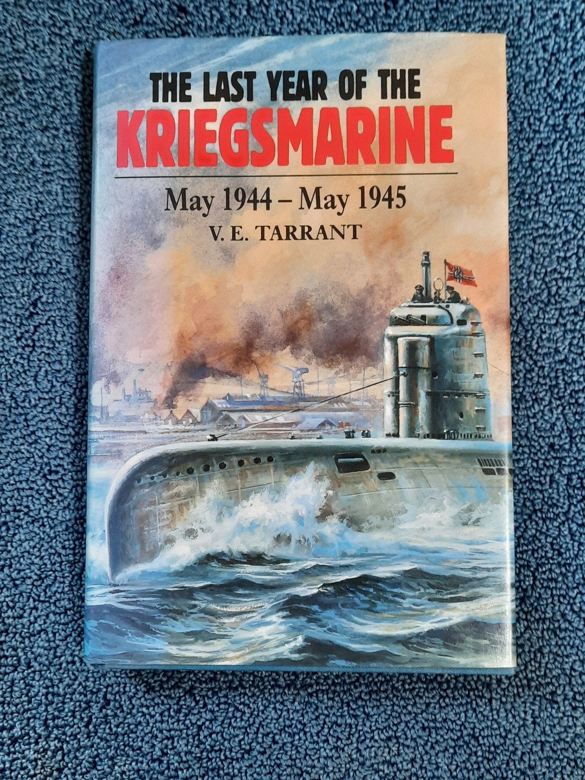 The last year of the Kriegsmarine, Marine, Ophalen of Verzenden, V.E.Tarrant, Tweede Wereldoorlog