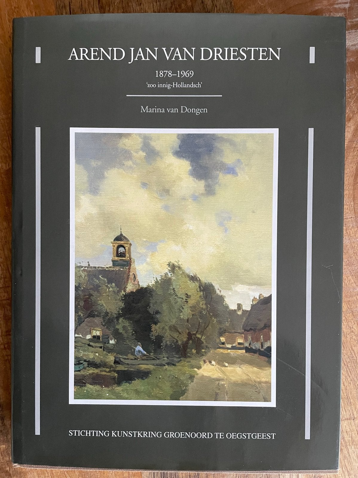 Arend Jan van Driesten 1878-1969 'zoo innig-Hollandsch', Ophalen of Verzenden, Zo goed als nieuw, Schilder- en Tekenkunst