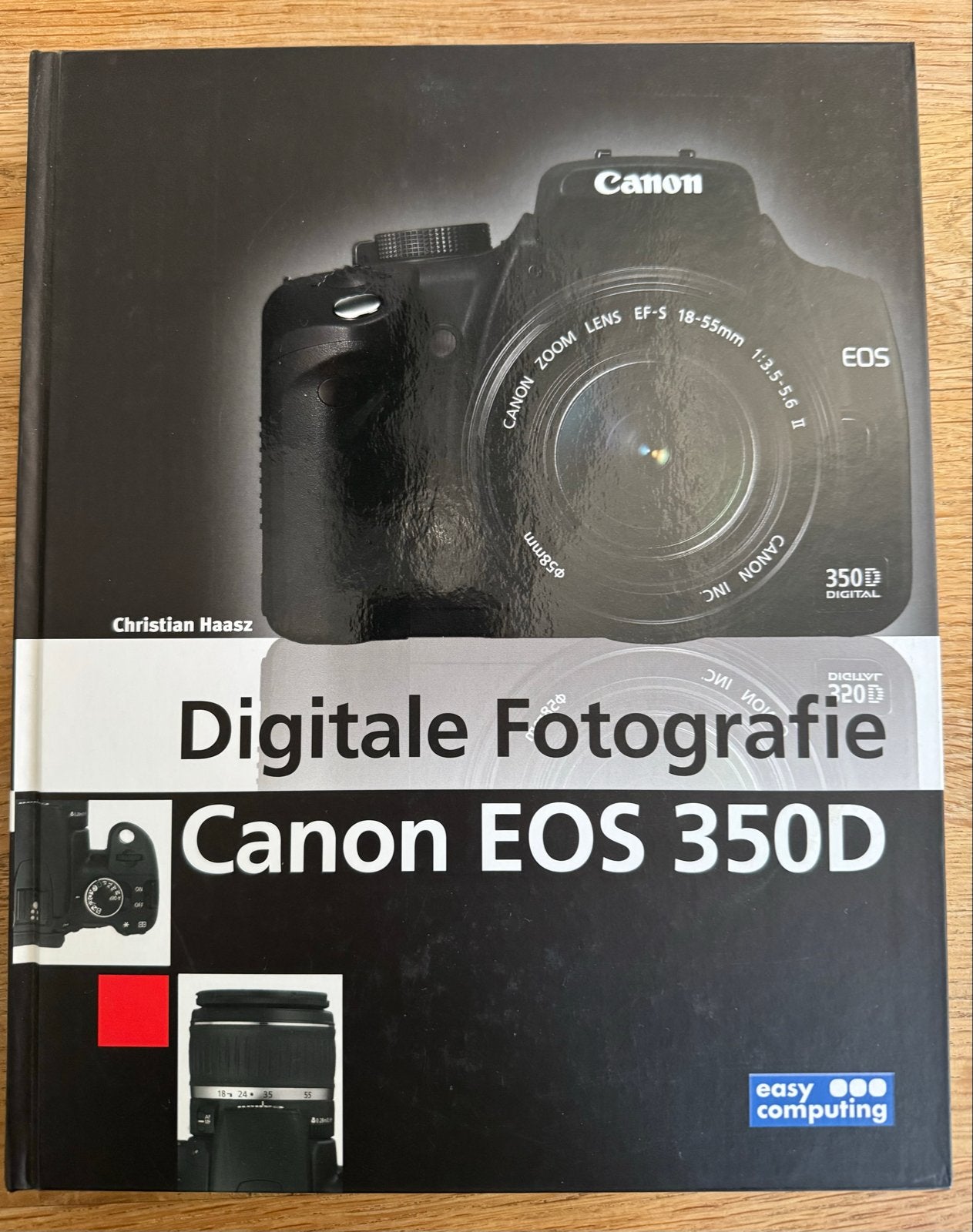 Digitale Fotografie Canon EOS 350D - Christian Haasz, Ophalen of Verzenden, Zo goed als nieuw, Fotografie algemeen