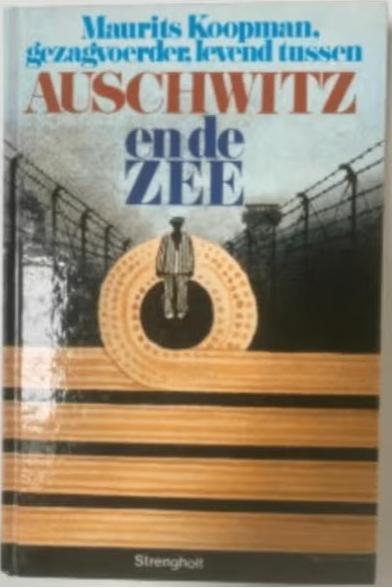 Gezagvoerder, tussen Auschwitz en de zee *, Boeken, Oorlog en Militair, Marine, Ophalen of Verzenden, Maurits Koopman, Tweede Wereldoorlog