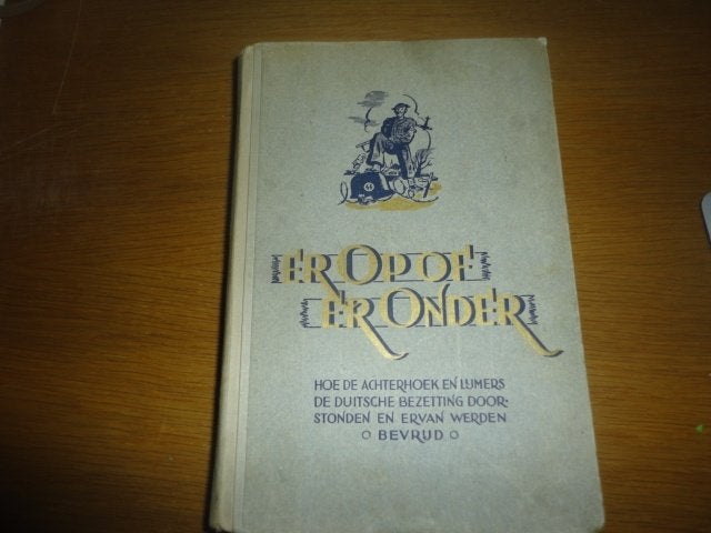 Er op of er onder - Acherhoek en Lijmers Bezettingstijd, Boeken, Geschiedenis | Stad en Regio, Ophalen of Verzenden, Zo goed als nieuw