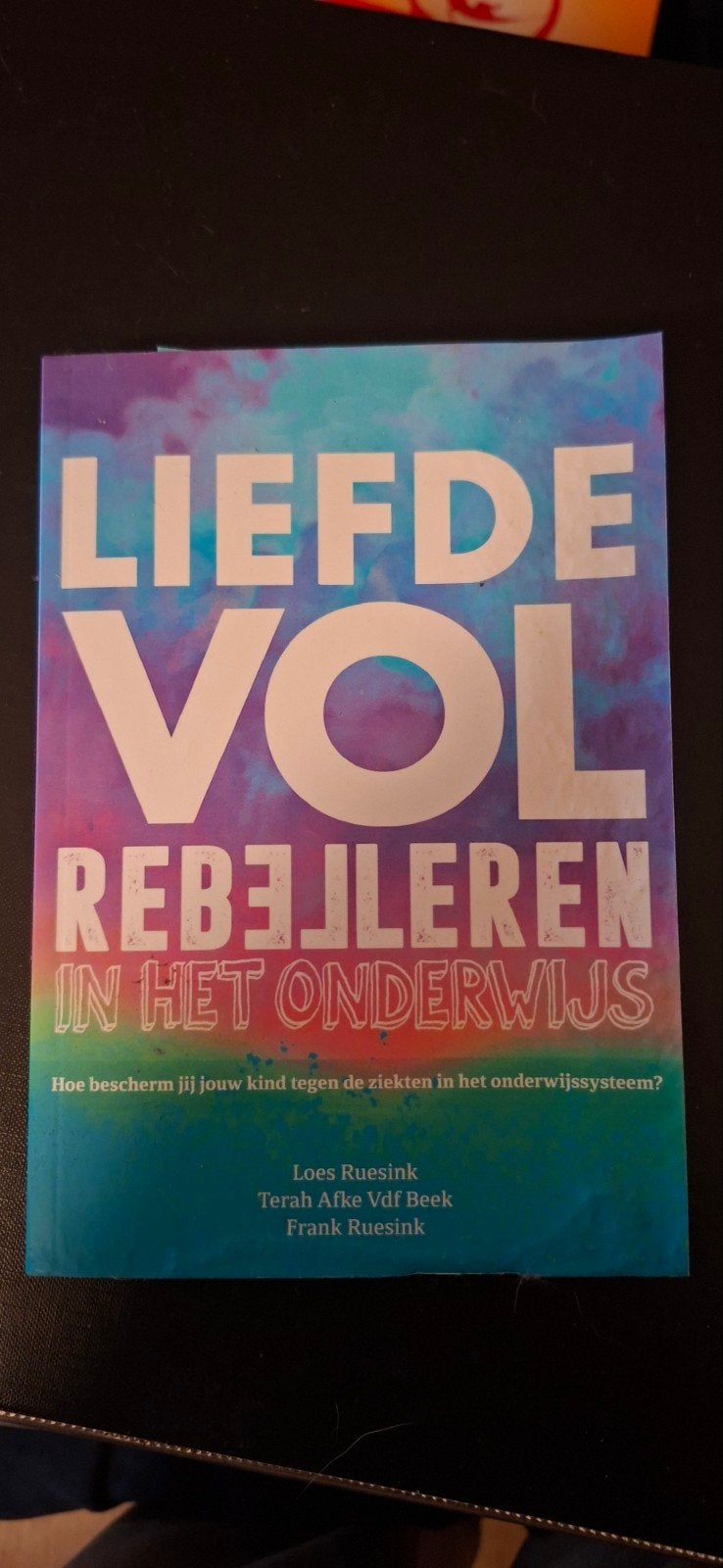 Liefdevol Rebelleren in het Onderwijs - Loes Ruesink, Niet van toepassing, Ophalen of Verzenden, Zo goed als nieuw, Loes Ruesink, Terah Afke Vdf Beek, Frank Ruesink