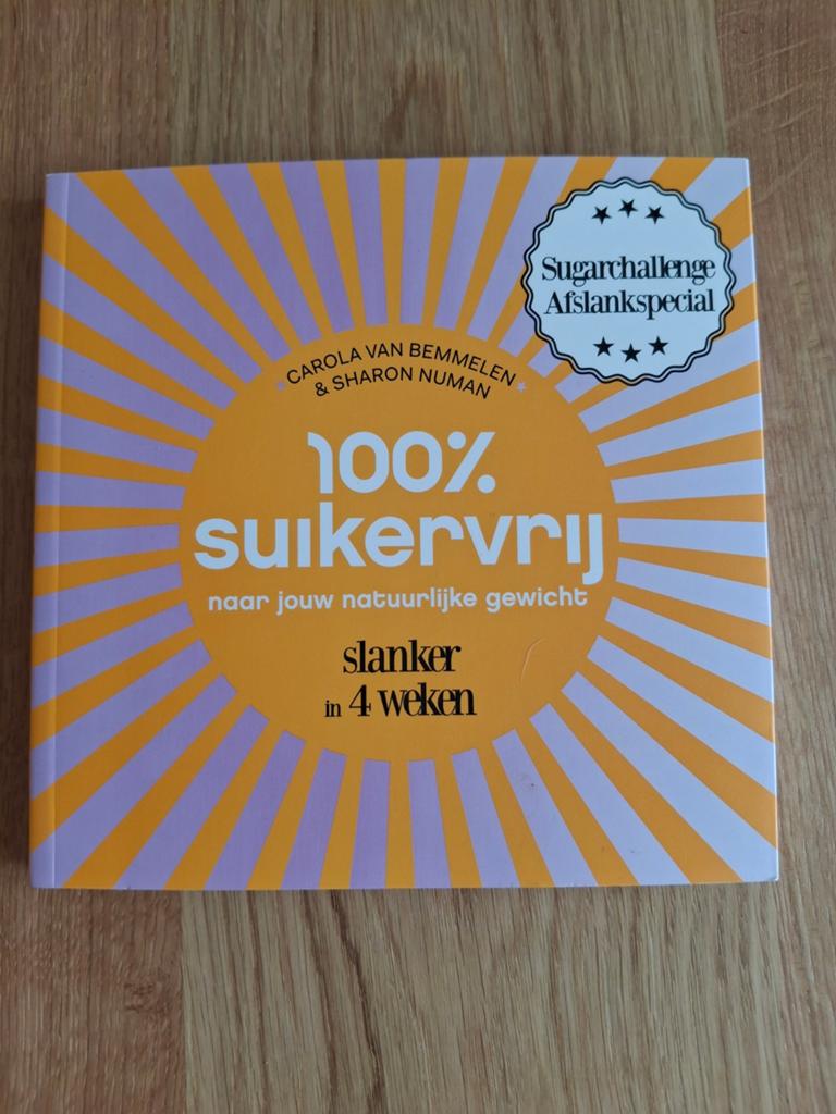 100% Suikervrij: Slanker in 4 weken - Afslankspecial, Ophalen of Verzenden, Gelezen, Dieet en Voeding, Carola van Bemmelen & Sharon Numan